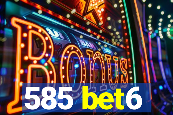 585 bet6